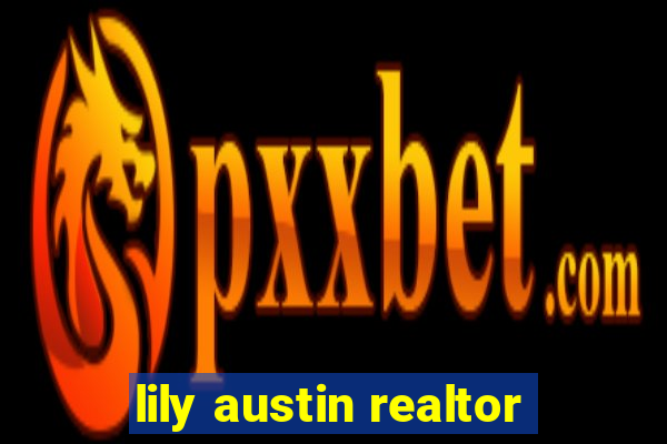 lily austin realtor