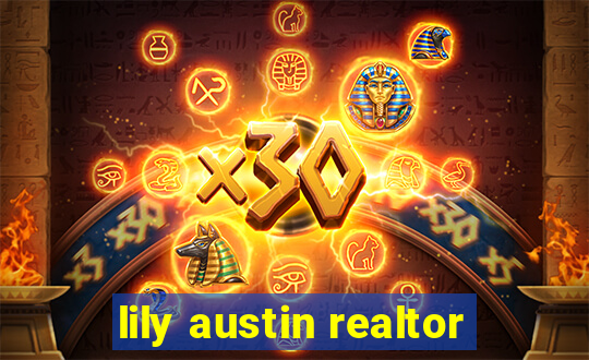 lily austin realtor