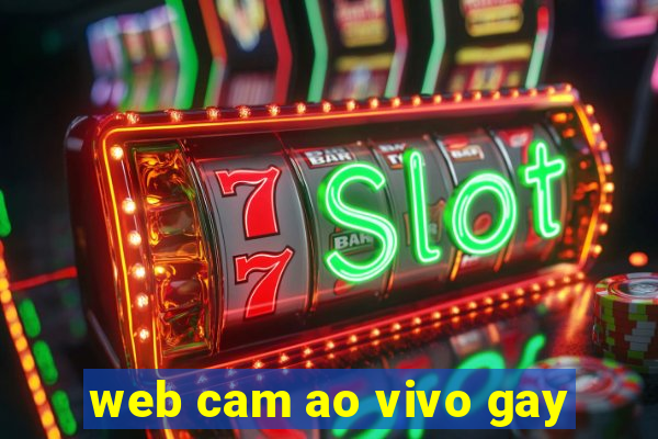 web cam ao vivo gay