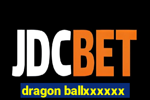 dragon ballxxxxxx