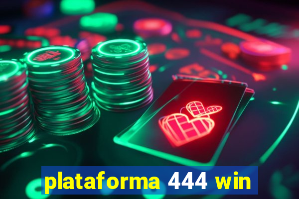 plataforma 444 win