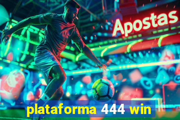 plataforma 444 win