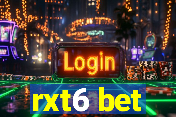 rxt6 bet