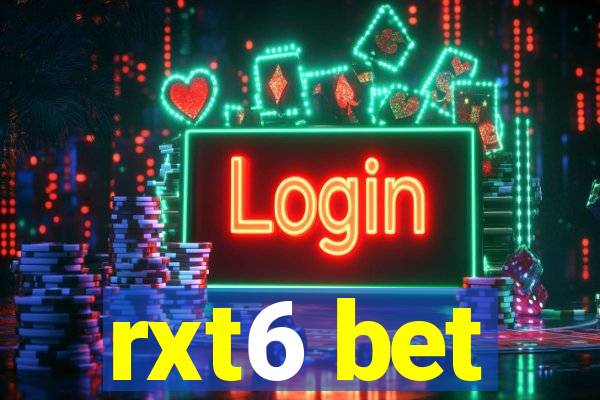 rxt6 bet