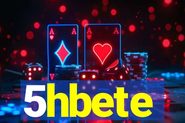 5hbete