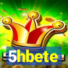 5hbete