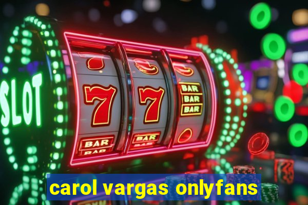 carol vargas onlyfans