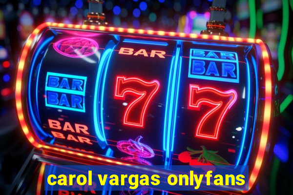 carol vargas onlyfans