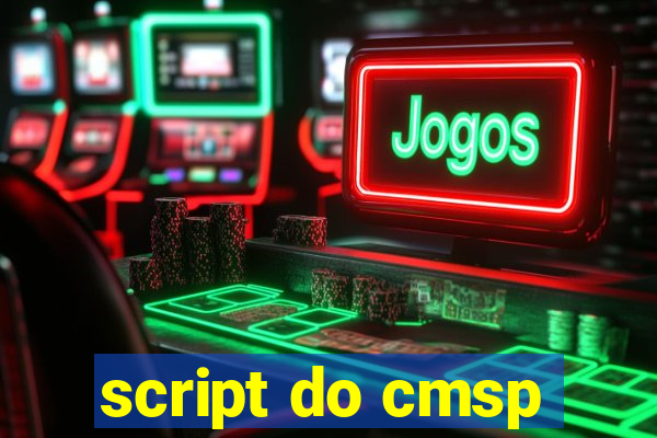 script do cmsp