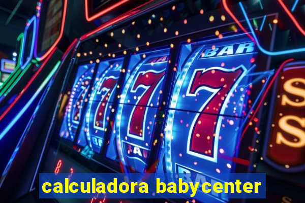 calculadora babycenter