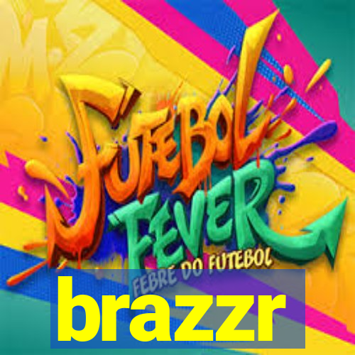 brazzr