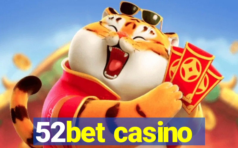 52bet casino