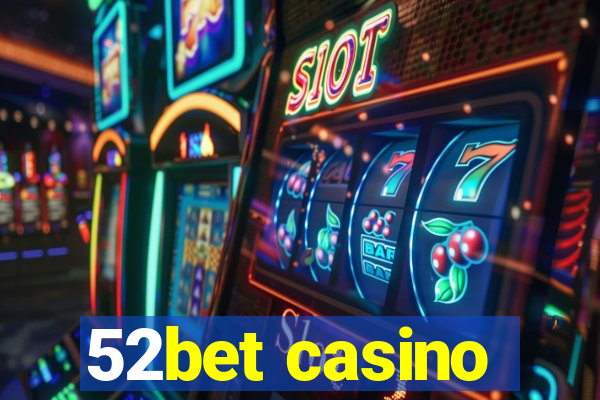 52bet casino