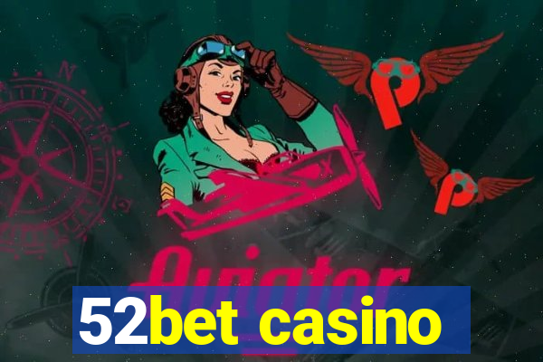 52bet casino