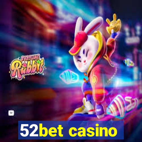 52bet casino