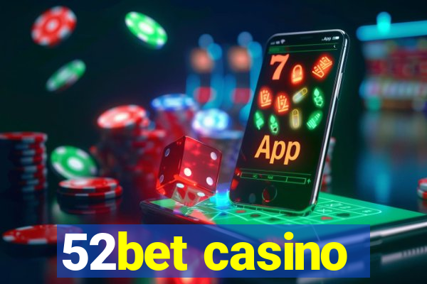 52bet casino