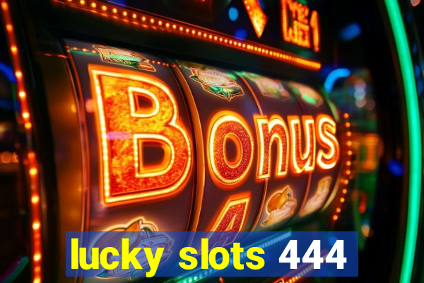 lucky slots 444