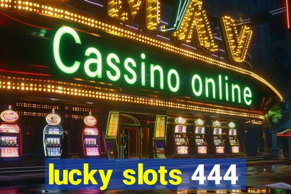 lucky slots 444