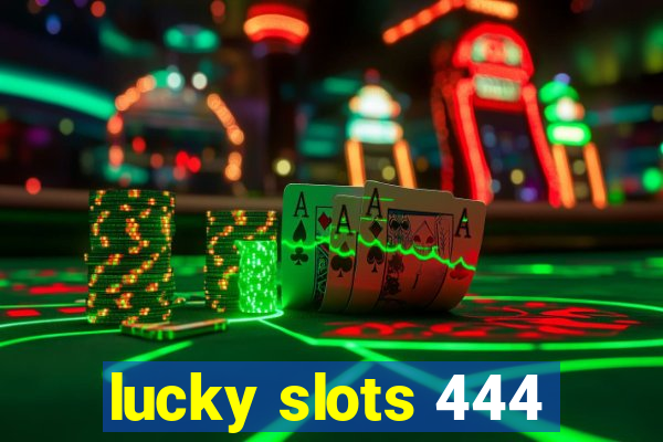 lucky slots 444