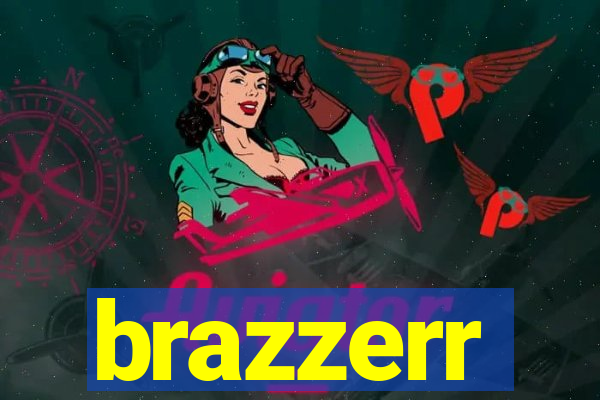 brazzerr