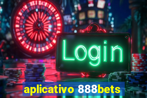 aplicativo 888bets