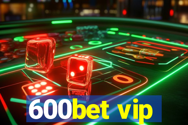 600bet vip