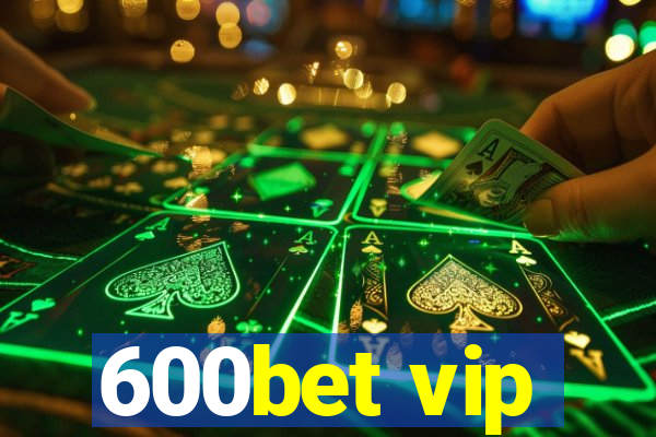 600bet vip