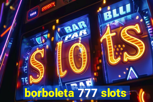 borboleta 777 slots