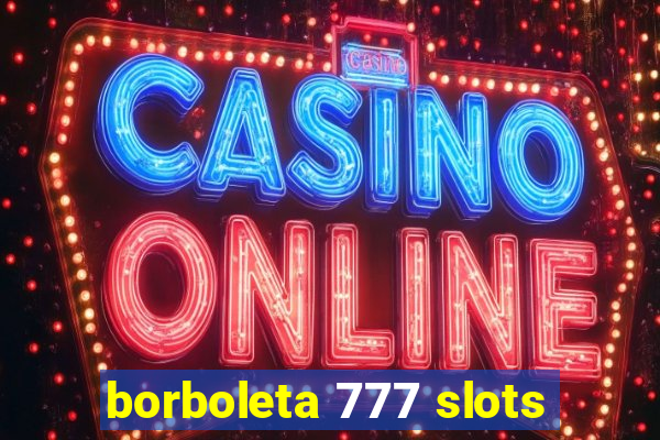 borboleta 777 slots