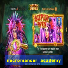 necromancer academy and the genius summoner wiki