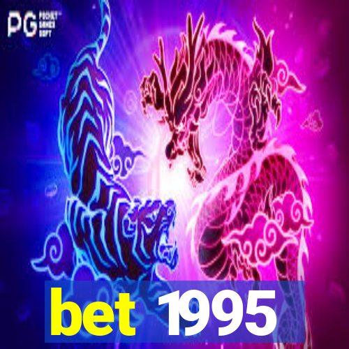 bet 1995