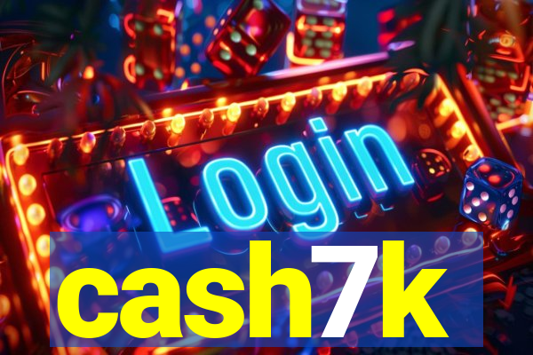 cash7k