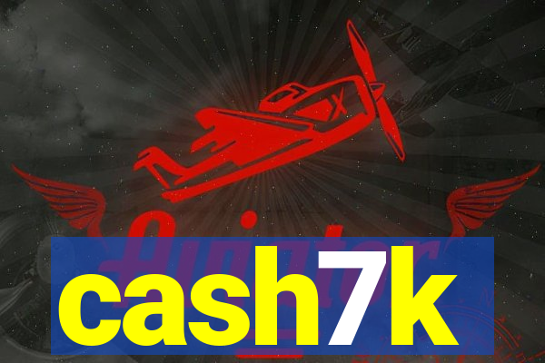 cash7k