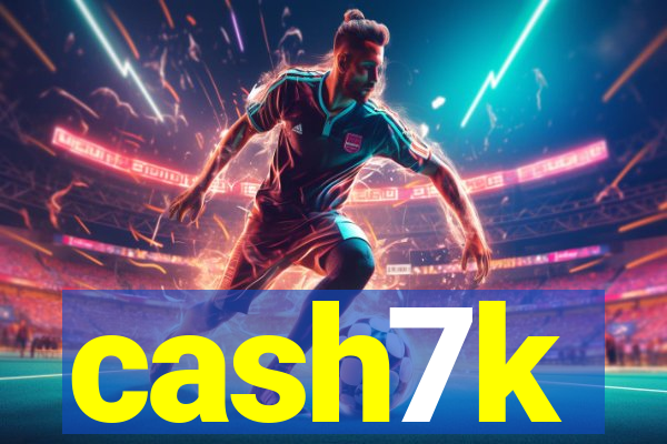 cash7k