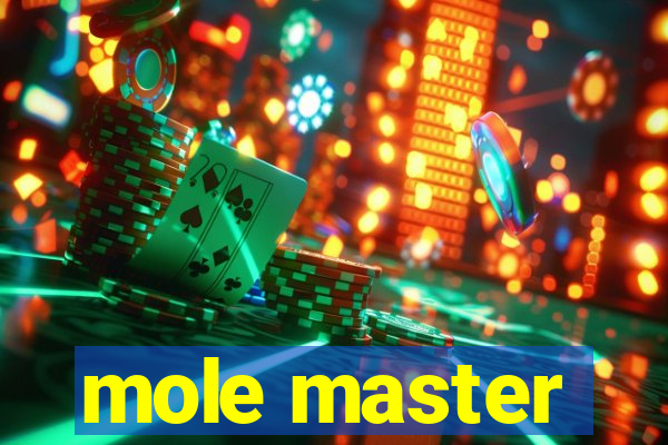 mole master