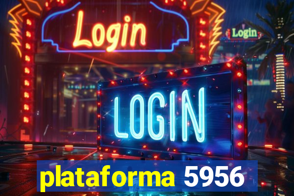 plataforma 5956