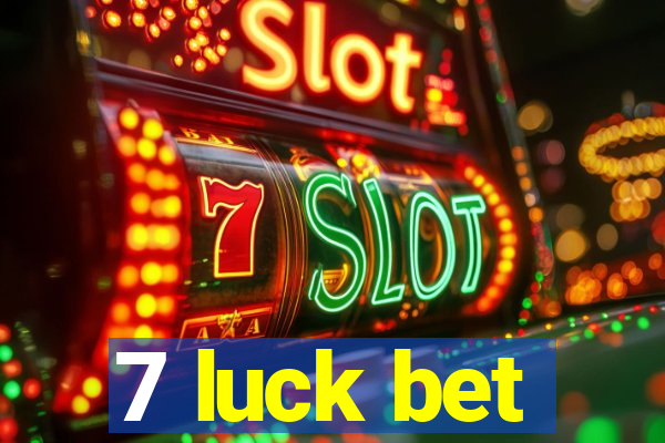 7 luck bet