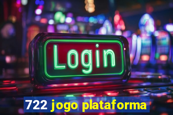 722 jogo plataforma