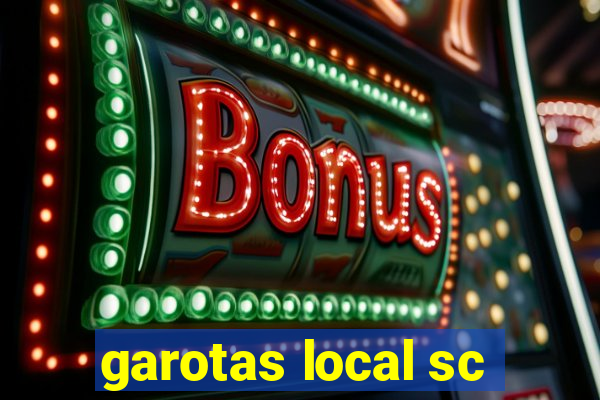 garotas local sc