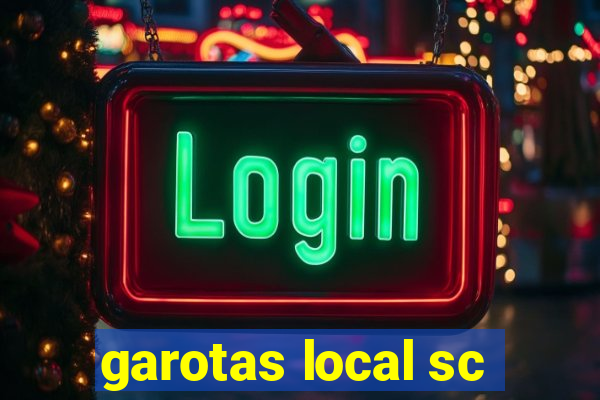 garotas local sc