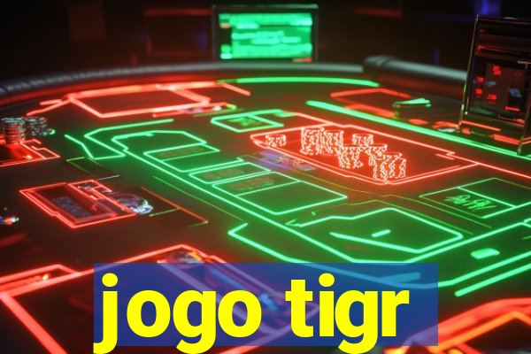 jogo tigr