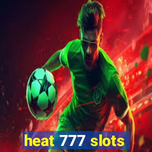 heat 777 slots