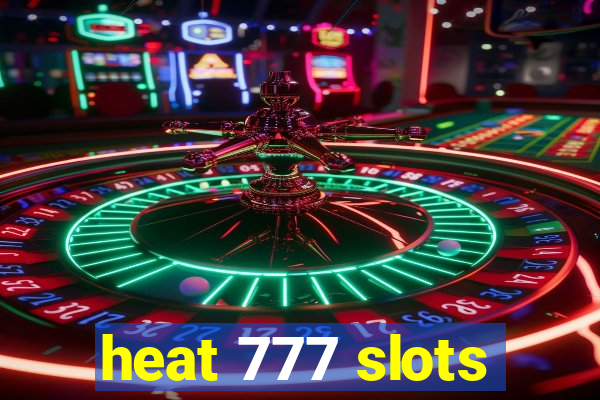 heat 777 slots