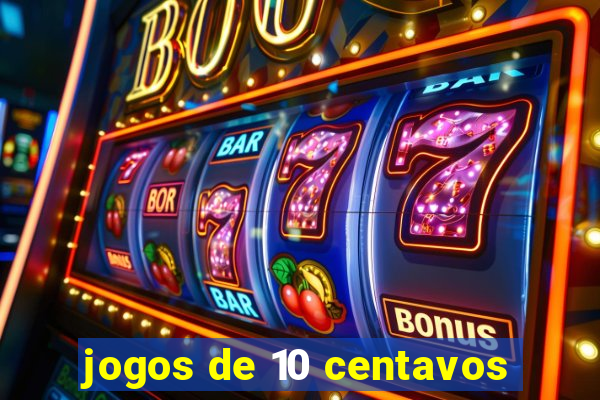 jogos de 10 centavos