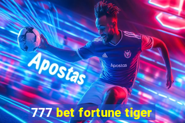 777 bet fortune tiger