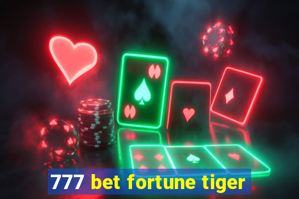 777 bet fortune tiger