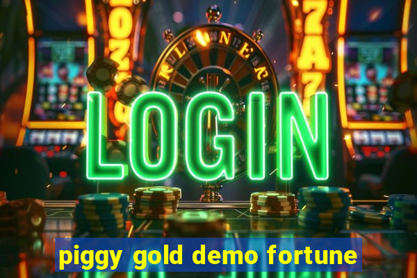 piggy gold demo fortune