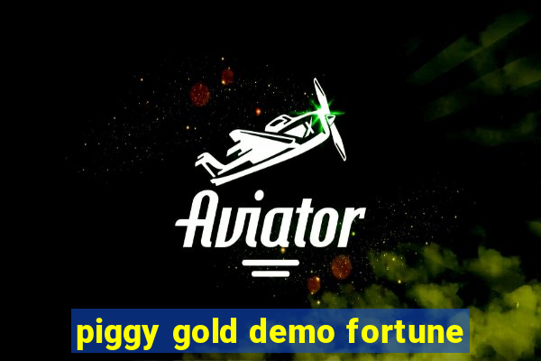 piggy gold demo fortune