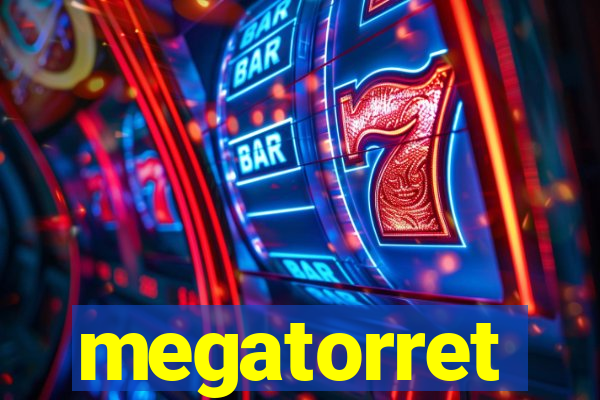 megatorret