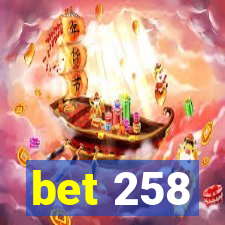 bet 258